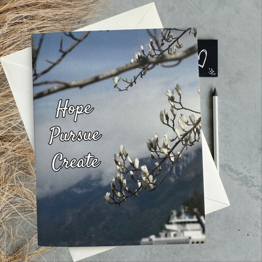 Hope, Pursue, Create Birthday Greeting Card